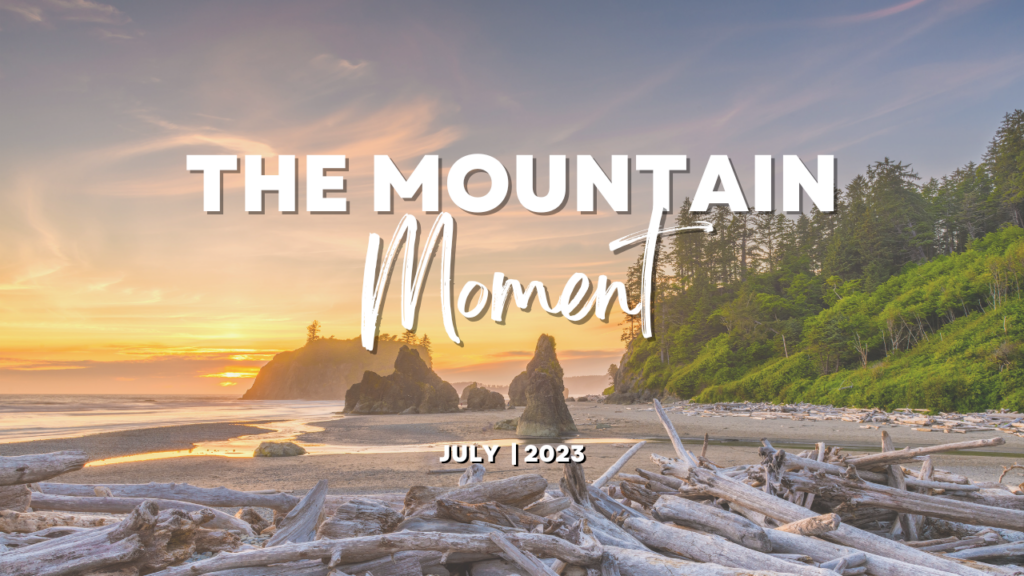 The Mountain Moment - July Cover Photo